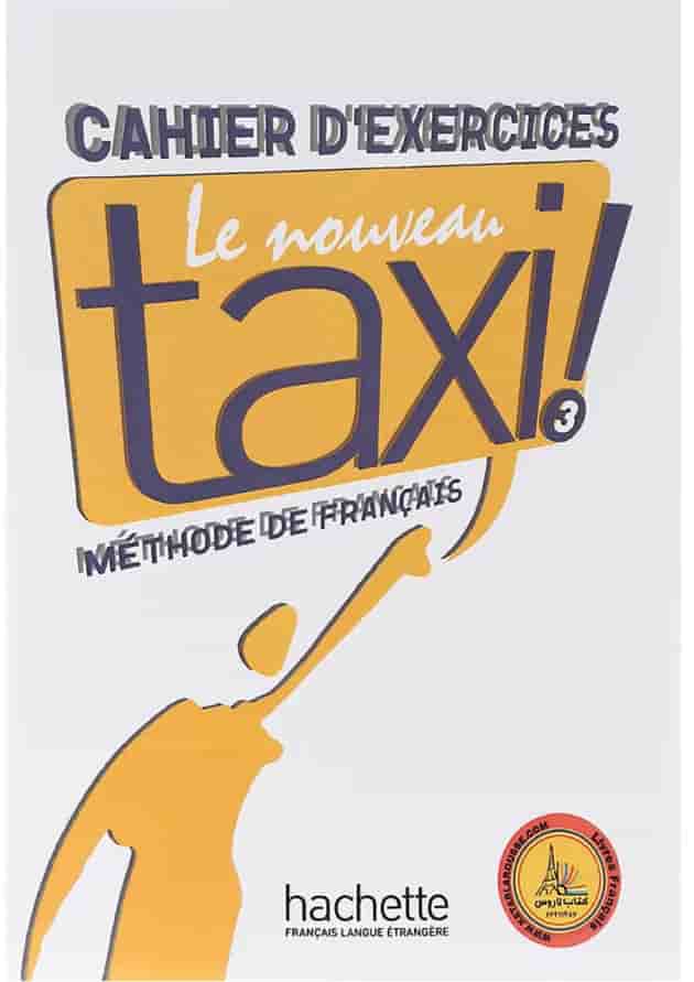 Le Nouveau TAXI 3 Livre de l'eleve + Cahier d'Exercices undefined