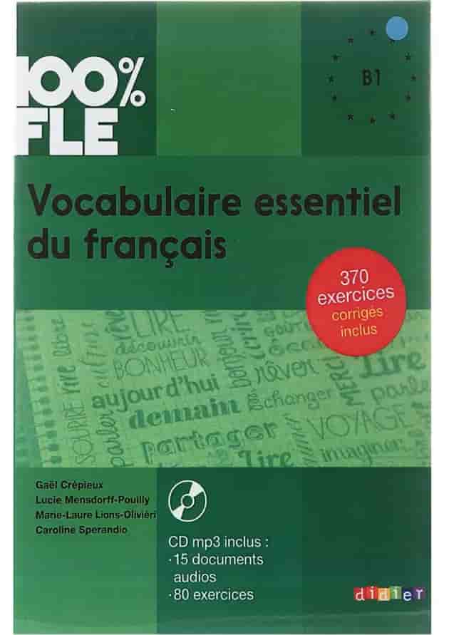 Vocabulaire essentiel du francais 100% FLE B1 