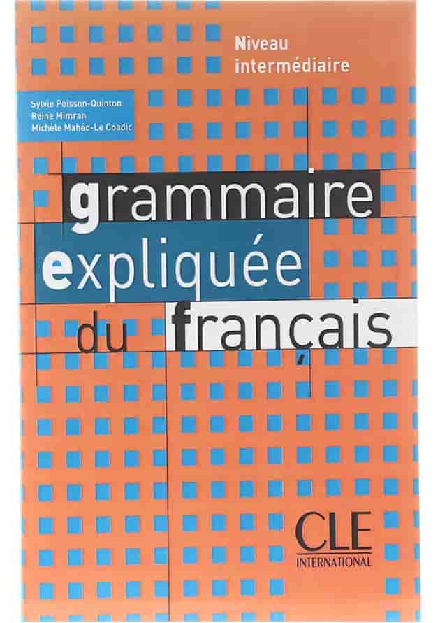 Grammaire expliquee du Francais intermediaire 