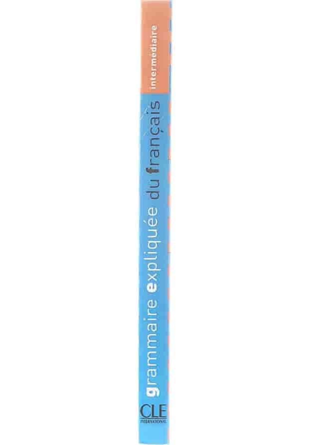 Grammaire expliquee du Francais intermediaire 