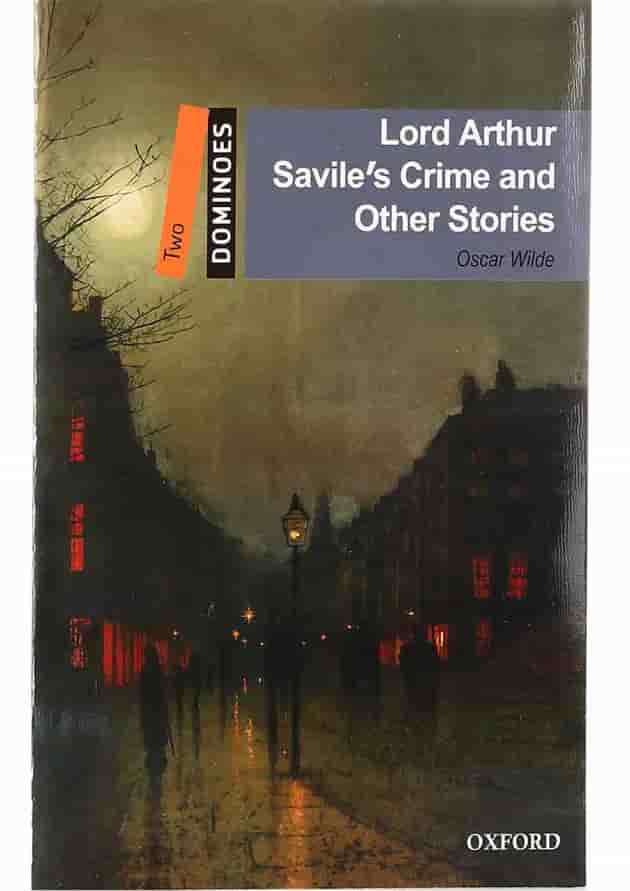 Lord Arthur Savile Crime and Other Stories Dominoes Level 2 