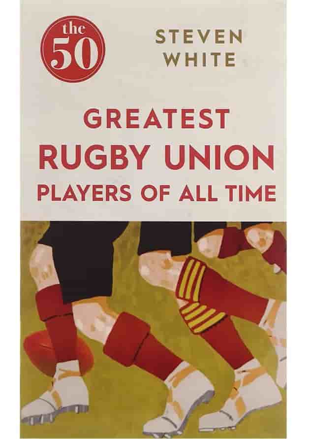 کتاب The 50 Greatest Rugby Union Players of All Time 