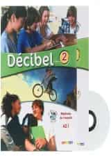 Decibel 2 Livre de L'eleve + Cahier d'activites