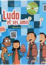 Ludo et ses amis 3 Nouvelle Edition Livre de L'eleve + Cahier d'activites