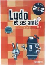 Ludo et ses amis 1 Nouvelle Edition Guide de classe