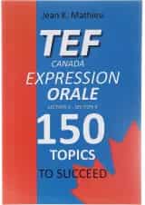 TEF Canada Expression Orale 150 Topics to Succeed