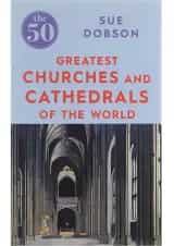 کتاب The 50 Greatest Churches and Cathedrals