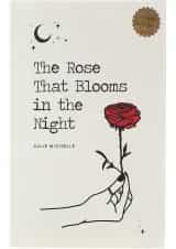 The Rose That Blooms in the Night