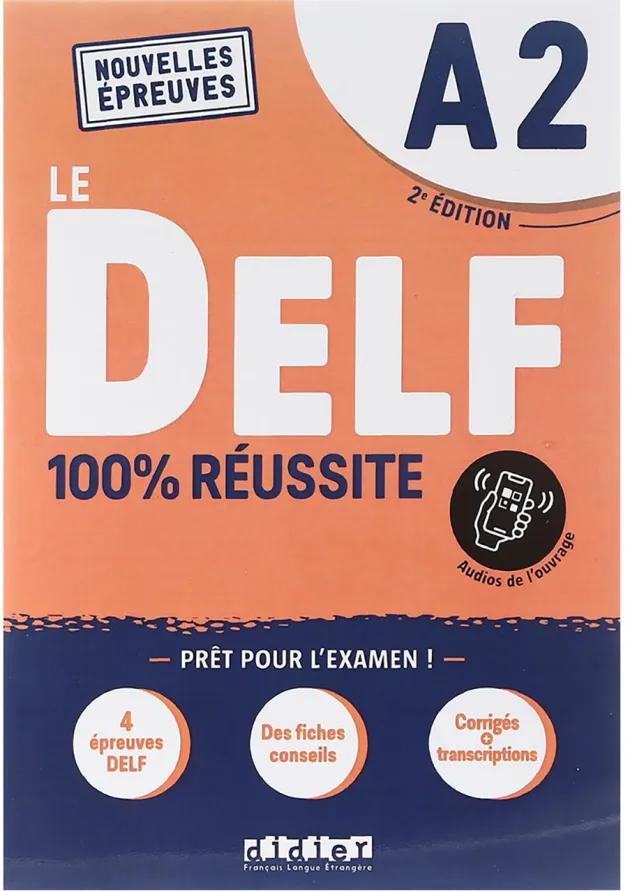 Le DELF 100% Reussite A2 2e Edition 