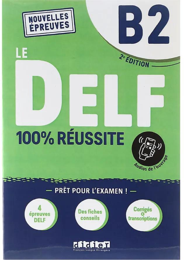 Le DELF 100% Reussite B2 2e Edition 