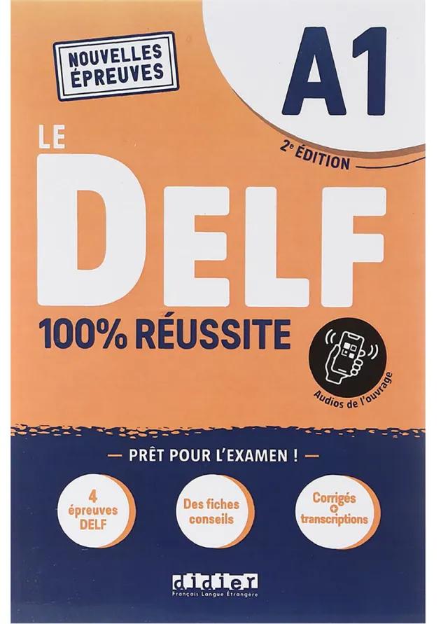 Le DELF 100% Reussite A1 2e Edition 