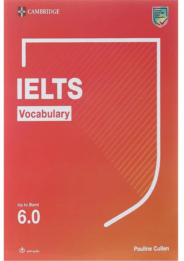 Cambridge IELTS Vocabulary up to band 6 
