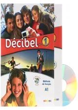 Decibel 1 Livre de L'eleve + Cahier d'activites