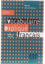 Vocabulaire explique du Francais intermediaire