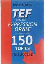 TEF Canada Expression Orale 150 Topics to Succeed