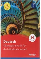 Deutsch Ubungsgrammatik fur die Mittelstufe aktuell B1-C1