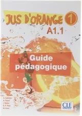 Jus d'Orange 1 Guide Pedagogique