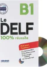 Le DELF 100% Reussite B1