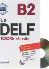 Le DELF 100% Reussite B2