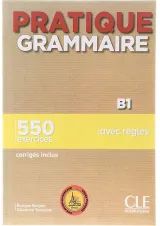 Pratique Grammaire B1