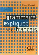Grammaire expliquee du Francais debutant