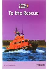 To the Rescue Family and Friends Readers Level 5