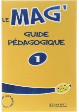 Le Mag 1 Guide Pedagogique