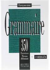 Grammaire 350 exercices debutant