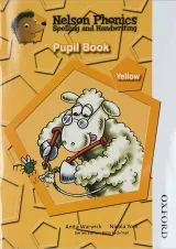 Nelson Phonics Spelling and Handwriting Yellow Pupil Book