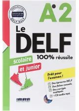 Le DELF Scolaire et junior 100% Reussite A2