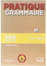 Pratique Grammaire B1