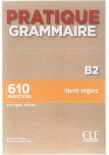 Pratique Grammaire B2