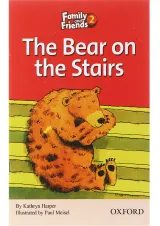 The Bear on the Stairs Family and Friends Readers Level 2