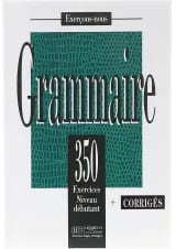 Grammaire 350 exercices debutant