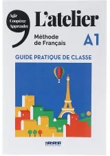 L'atelier A1 Guide Pratique de Classe