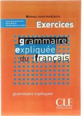 Grammaire expliquee du Francais Exercices intermediaire