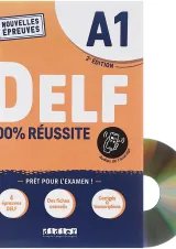 Le DELF 100% Reussite A1 2e Edition