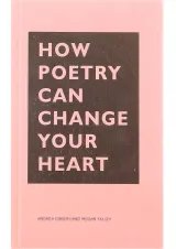 کتاب How Poetry Can Change Your Heart