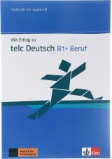 Mit Erfolg zu telc Deutsch B1+ Beruf Testbuch