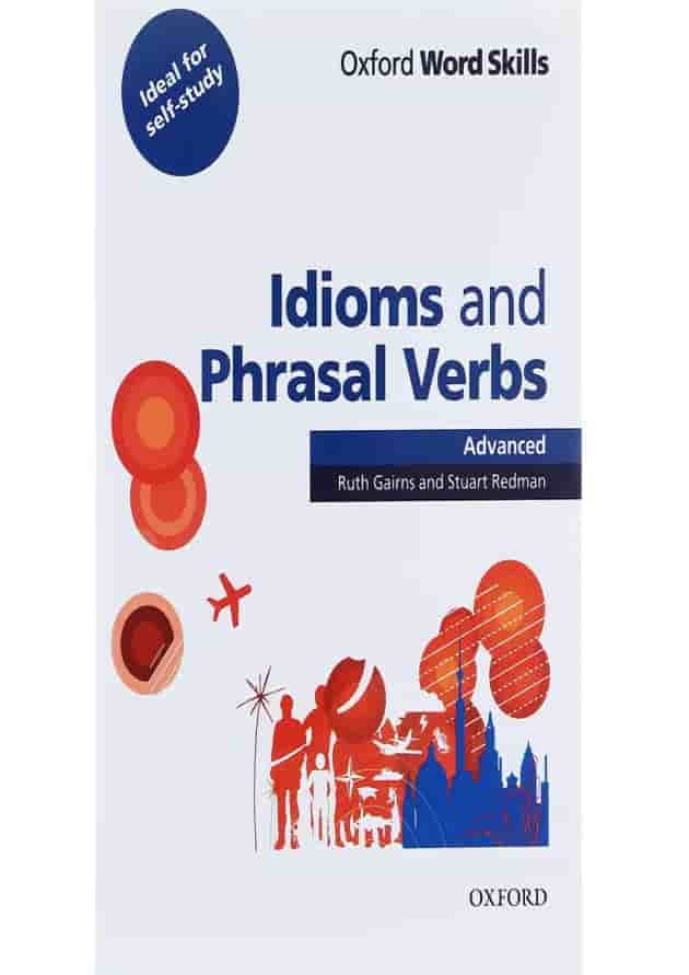 Idioms and Phrasal Verbs Advanced Idioms and Phrasal Verbs Advanced
