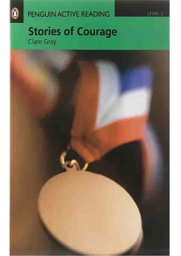 Stories of Courage Penguin Active Reading Level 3 Stories of Courage Penguin Active Reading Level 3