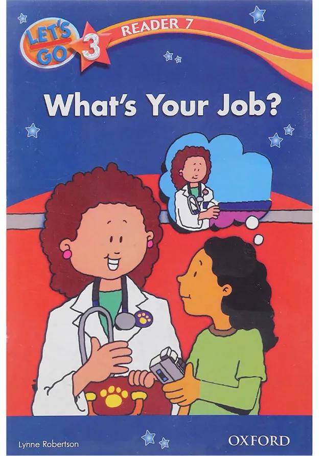 What's Your Job Reader 7 Let's Go Level 3 What's Your Job Reader 7 Let's Go Level 3